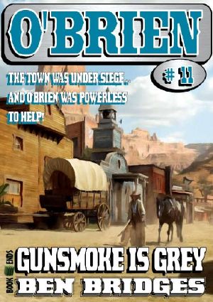 [O'brien Western 11] • Gunsmoke Is Grey